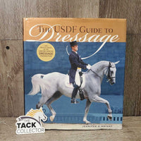 The USDF Guide to Dressage by Jennifer O.Bryant *vgc, mnr rubbed & curled edges
