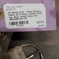 27 String Wide - Roper Western Cinch, 2x D Rings, Leather Center *gc, dirty, stains, hairy, rust