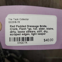 Rsd Padded Dressage Bridle, Crank, Flash *gc, fair, older, stains, dirty, loose clinkers, stiff, dry, scraped edges, tight keeper
