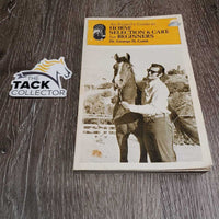 An Expert's Guide to Horse Selection & Care for Beginners by George H Conn *fair, loose binding, yellowed, dirt, stains
