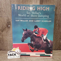 Riding High Ian Millar's World of Show Jumping by Ian Millar and Larry Scanlan *gc, rubs, scrapes, stains, dirty, faded