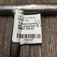 T Metal Corking Tap *xc, clean, mnr scratches & scuffs