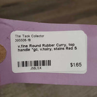 v.fine Round Rubber Curry, top handle *gc, v.hairy, stains