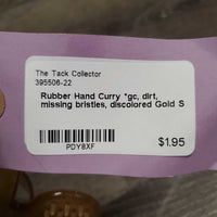 Rubber Hand Curry *gc, dirt, missing bristles, discolored