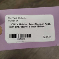 1 ONLY Rubber Rein Stopper *vgc, mnr dirt?stains & rubs
