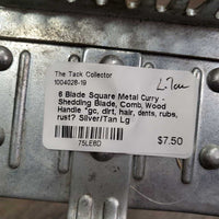 6 Blade Square Metal Curry - Shedding Blade, Comb, Wood Handle *gc, dirt, hair, dents, rubs, rust?
