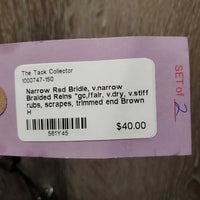 Narrow Rsd Bridle, v.narrow Braided Reins *gc,/fair, v.dry, v.stiff, rubs, scrapes, trimmed end
