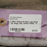 1 ONLY Fleece No Bow Leg Wrap *gc, dingy, pilly, marker
