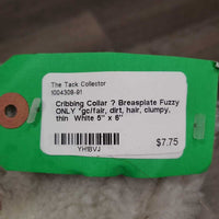 Cribbing Collar ? Breasplate Fuzzy ONLY *gc/fair, dirt, hair, clumpy, thin
