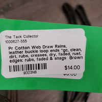 Pr Cotton Web Draw Reins, leather buckle loop ends *gc, clean, dirt, rubs, creases, dry, faded, rust, edges: rubs, faded & snags
