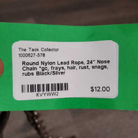 Round Nylon Lead Rope, 24" Nose Chain *gc, frays, hair, rust, snags, rubs