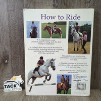 How to Ride by Debby Sly *fair, dirt, rubs, curled edges, peeled binding, bent corners
