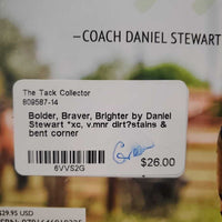 Bolder, Braver, Brighter by Daniel Stewart *xc, v.mnr dirt?stains & bent corner
