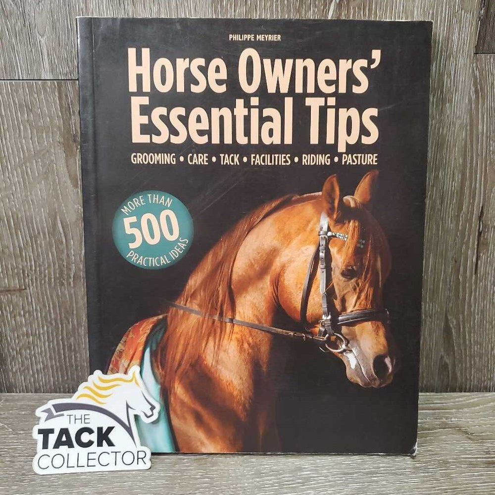 Horse Owner's Essential Tips by Philippe Meyrier *gc, rubs, bent corners & edges
