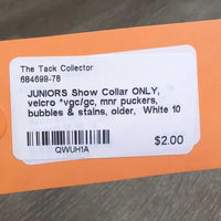 JUNIORS Show Collar ONLY, velcro *vgc/gc, mnr puckers, bubbles & stains, older
