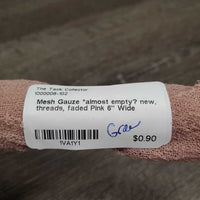 Mesh Gauze *almost empty? new, threads, faded