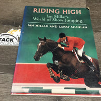 Riding High Ian Millar's World of Show Jumping by Ian Millar and Larry Scanlan *gc, rubs, stains, faded, bent corners & edges, dirt

