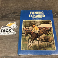 Eventing Explained; A Horseman's Handbook by Carol Green *gc, rubs, mnr bent corners & edges, sticker?dirt
