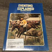 Eventing Explained; A Horseman's Handbook by Carol Green *gc, rubs, mnr bent corners & edges, sticker?dirt