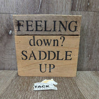 Feeling Down? Saddle Up Barn Wood Shelf Decor Signs *vgc

