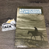 Grass Beyond the Mountains by Richmond Hobson Jr. *gc/fair, v.yellowed, creases, inscribed
