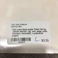 The Lord God made Them All by James Herriot *gc, mnr edge rubs, creases, inscribed, v.yellowed pages
