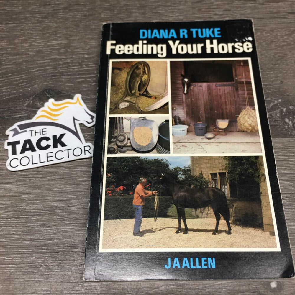 Feeding Your Horse by Diana Tuke *gc, scraped edges, bent corners, mnr yellowed