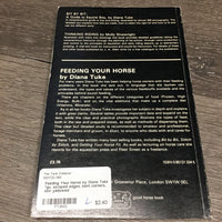 Feeding Your Horse by Diana Tuke *gc, scraped edges, bent corners, mnr yellowed
