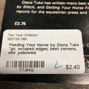 Feeding Your Horse by Diana Tuke *gc, scraped edges, bent corners, mnr yellowed