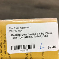 Getting your Horse Fit by Diana Tuke *gc, stains, faded, rubs