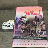 Never Holler Whoa; The Cowboys of Chuckwagon Racing by Glen Mikkelsen *gc, rubs, curled & bent cover
