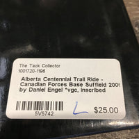 Alberta Centennial Trail Ride - Canadian Forces Base Suffield 2005 by Daniel Engel *vgc, inscribed