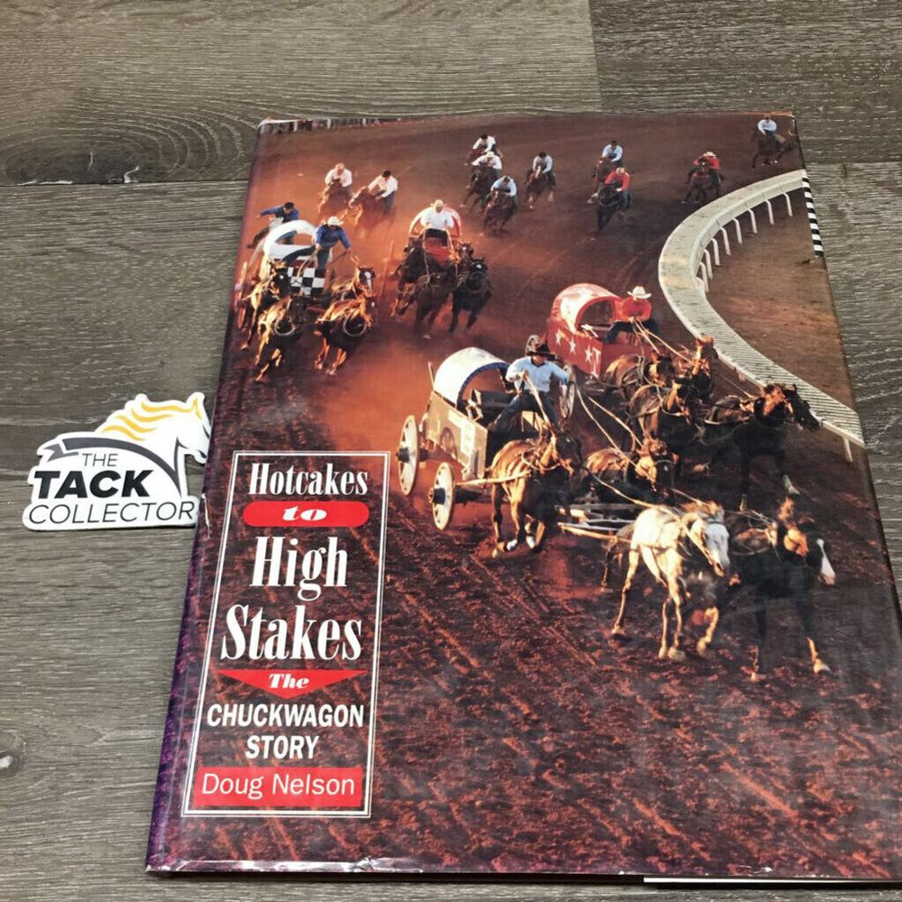 Hotcakes to High Stakes; the Chuckwagon Story by Doug Nelson *gc, mnr discolored, rubs, scuffs