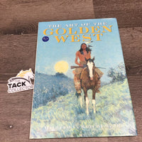 The Art of the Golden West by William Ketchum *gc, mnr dirt?stains, rubs, scratches
