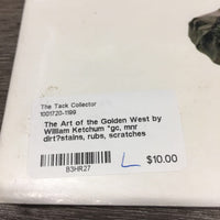 The Art of the Golden West by William Ketchum *gc, mnr dirt?stains, rubs, scratches
