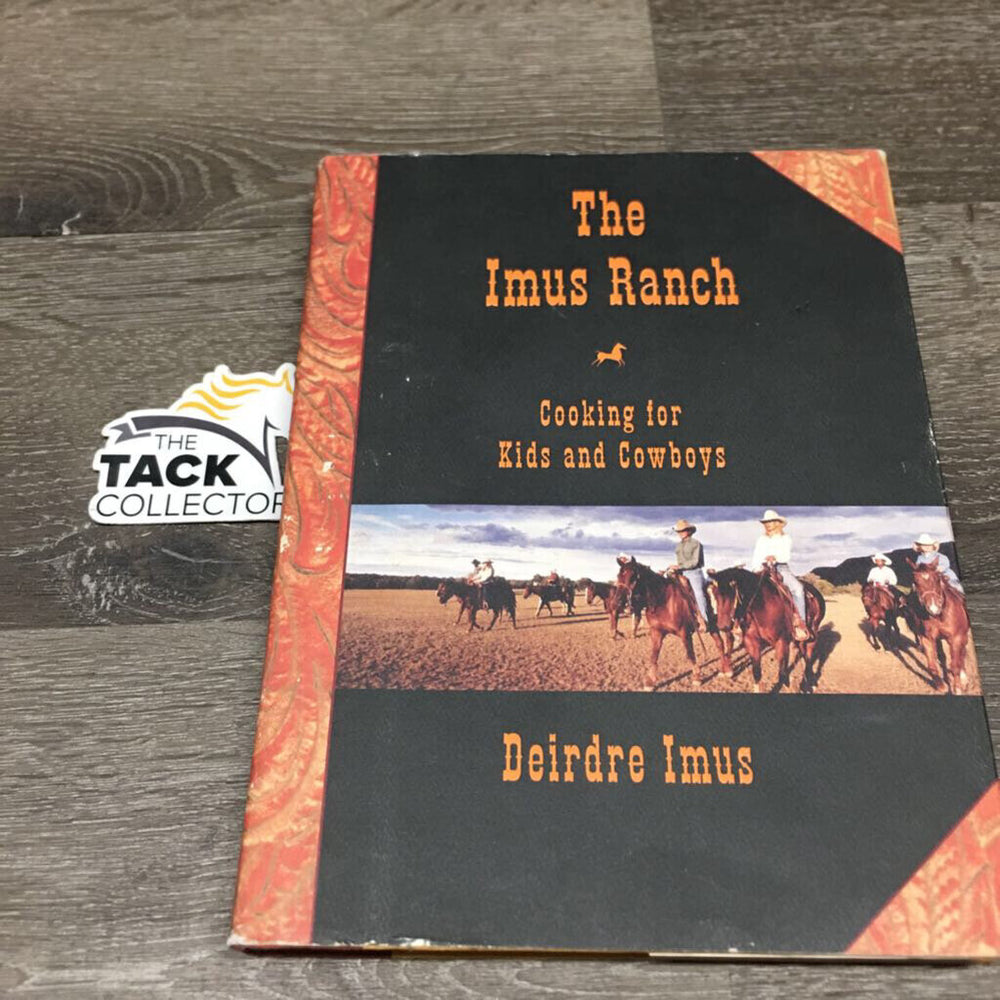 The Imus Ranch; Cooking for Kids & Cowboys by Deirdre Imus *gc, edge rubs & scrapes, sticker residue