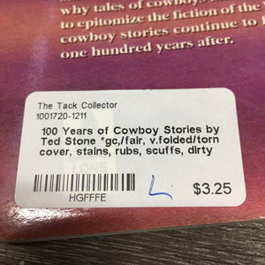 100 Years of Cowboy Stories by Ted Stone *gc,/fair, v.folded/torn cover, stains, rubs, scuffs, dirty