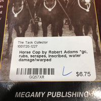 Horse Cop by Robert Adams *gc, rubs, scrapes, inscribed, water damage/warped