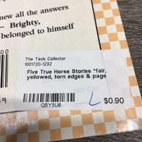 Five True Horse Stories *fair, yellowed, torn edges & page
