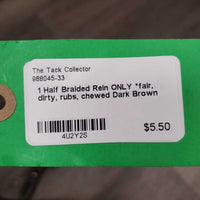 1 Half Braided Rein ONLY *fair, dirty, rubs, chewed
