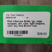 Rsd v.Narrow Bridle *gc, edge scrapes, dirt, rubs, tight keepers, stiff, dry
