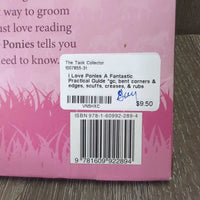 I Love Ponies A Fantastic Practical Guide *gc, bent corners & edges, scuffs, creases, & rubs
