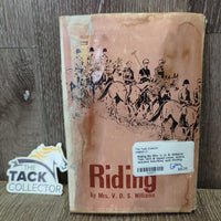 Riding By Mrs. V. D. S. Williams *fair, torn & taped cover, stains, warped, inscribed, split binding

