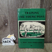 VINTAGE Training the Young Pony By Pony Club Publication *gc, inscribed, split binding, bent, rubs, deep crease
