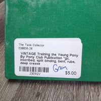 VINTAGE Training the Young Pony By Pony Club Publication *gc, inscribed, split binding, bent, rubs, deep crease
