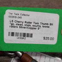 LS Cherry Roller Tom Thumb Bit *gc, clean, stain, scuffs, loose rollers
