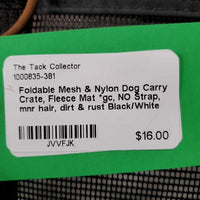 Foldable Mesh & Nylon Dog Carry Crate, Fleece Mat *gc, NO Strap, mnr hair, dirt & rust
