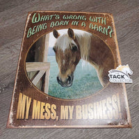 "What's Wrong With Being Born In A Barn?" Metal Sign *gc, scuffs,. dirty, bent corners
