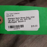 Western Neck Strap Only, snap *gc, dirt, rust, dry, stiff, NO Martingale
