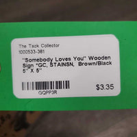 "Somebody Loves You" Wooden Sign *GC, STAINSN
